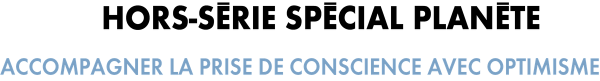 Accompagner la prise de conscience avec optimisme Accompagner la prise de conscience avec optimisme